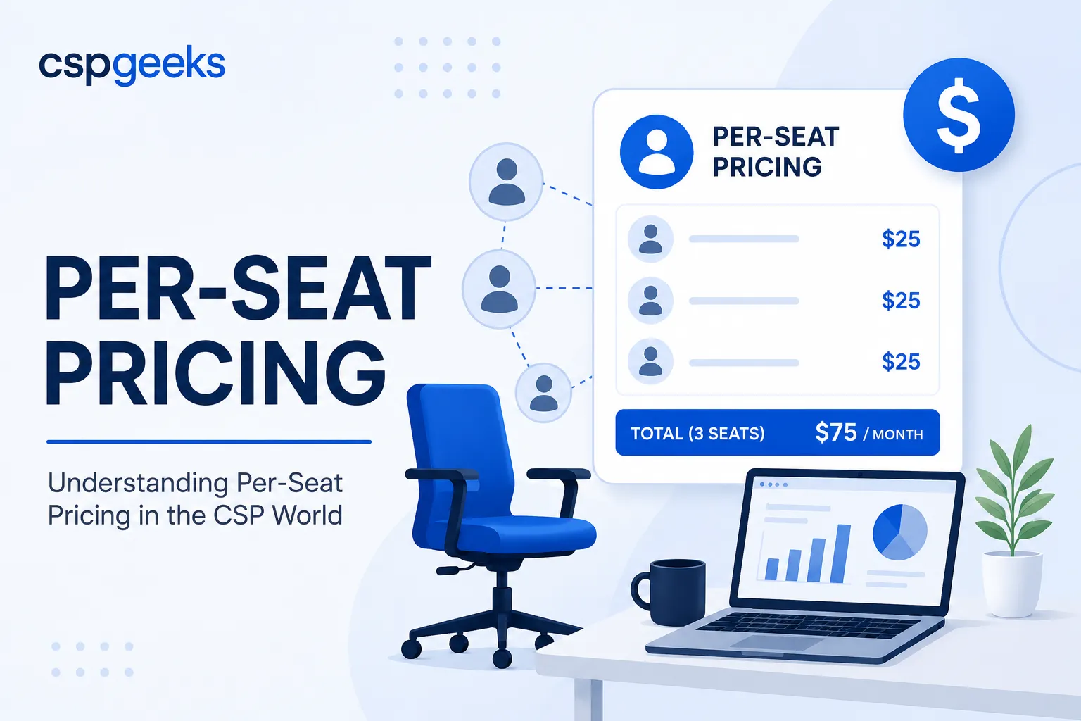 Illustration of a per-seat pricing panel billing $25 per user for a total of $75 a month, beside an empty office chair and a desk with a laptop showing charts